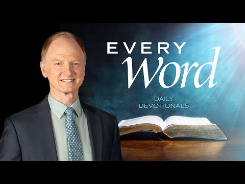 Every Word – Because He Is