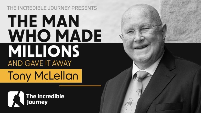 Tony McLellan: The Man Who Made Millions… and Gave it all Away